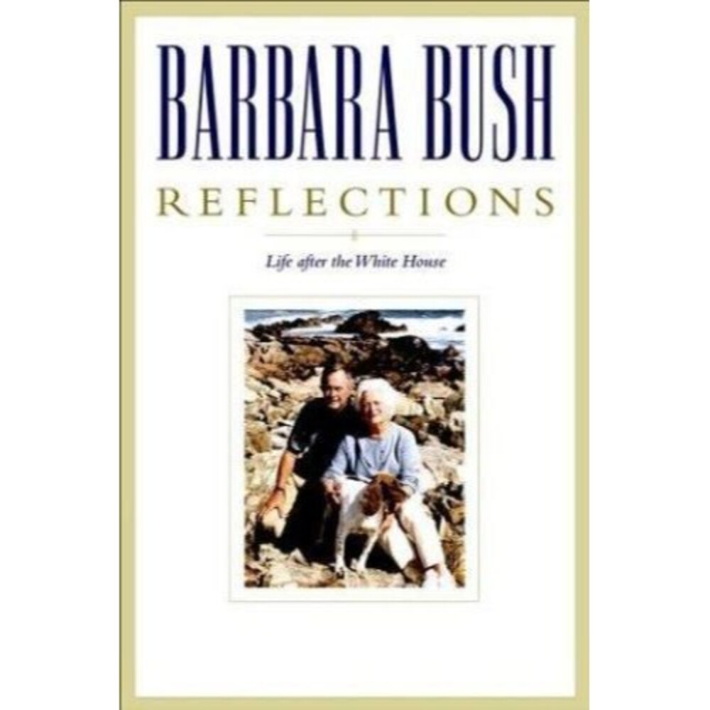 Barbara Bush Reflections: Life After The White House HC DJ First Lady
